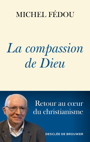 La compassion de Dieu - Michel Fedou - DDB