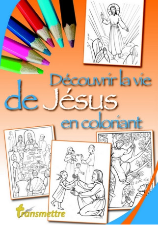 Découvrir la vie de Jésus en coloriant - Clotilde DEVILLERS, Denis SUREAU - COMMUNICATION