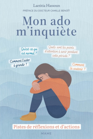 Mon ado m'inquiète - Pistes de réflexions et d actions - Laëtitia Hassoun - MAME