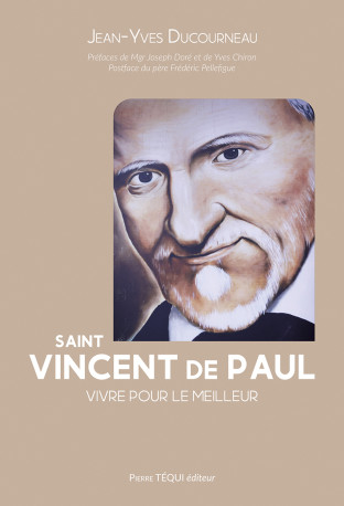 SAINT VINCENT DE PAUL - Jean-Yves Ducourneau, Yves Chiron, Joseph Doré,  DUCOURNEAU JEAN-YVES, Christian Mauvais, Frédéric Pellefigue - TEQUI