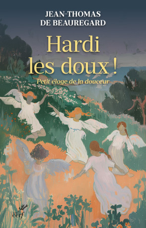 Hardi les doux ! - Jean DE BEAUREGARD, Jean-Thomas de Beauregard - CERF