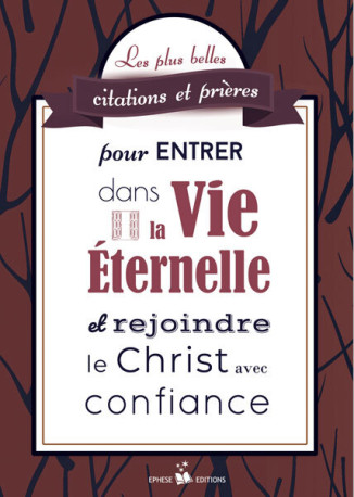 Les plus belles citations et prières pour entrer dans la vie éternelle - Association Ephèse - EPHESE