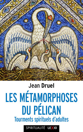 Les métamorphoses du pélican -  DRUEL JEAN, Jean Druel - CERF