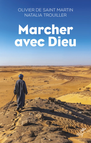 Marcher avec Dieu - Saint-Martin Olivier, Natalia Trouiller, Olivier DE SAINT MARTIN - CERF