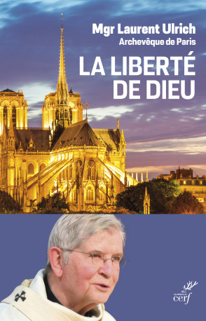 La liberté de Dieu - Laurent Ulrich - CERF