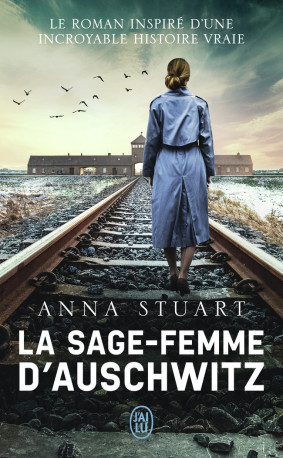 La sage-femme d'Auschwitz - Anna Stuart, Maryline Beury - J'AI LU