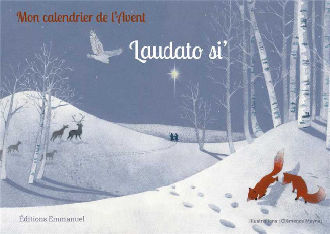 MON CALENDRIER DE L'AVENT LAUDATO SI' - Adeline et Alexis Voizard, Marie Meynet   ,  VOIZARD ADELINE ET A - EMMANUEL