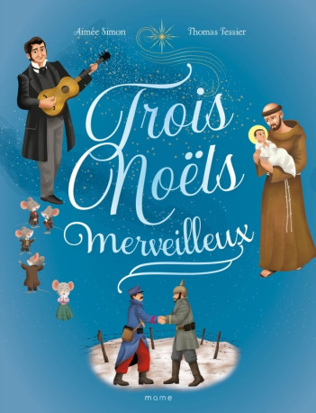 Trois Noëls merveilleux - Marie de Varax, Thomas Tessier, Aimée Simon - MAME