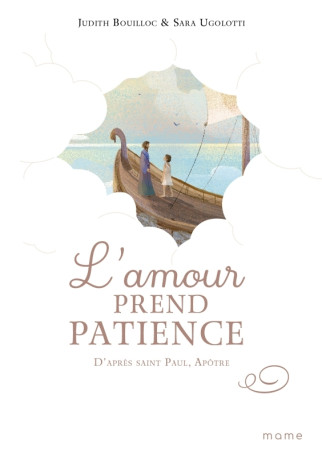 L'amour prend patience, d après saint Paul, Apôtre - Judith Bouilloc, Sara Ugolotti - MAME