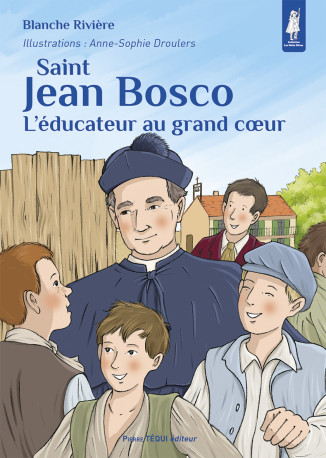 SAINT JEAN BOSCO - Blanche Rivière, Anne-Sophie DROULERS,  RIVIERE BLANCHE - TEQUI