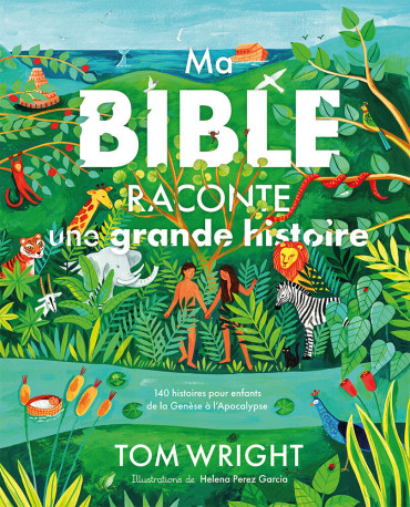 Ma Bible raconte une grande histoire - Nicholas Thomas Wright, Tom Wright, Helena Perez Garcia - EXCELSIS