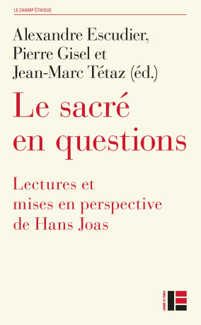 Joas. Le sacré en questions - Alexandre Escudier, Pierre Gisel, Jean-Marc Tétaz - LABOR ET FIDES