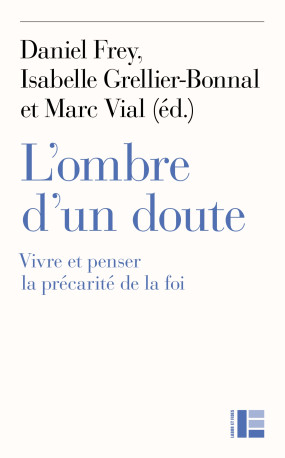 L'ombre d'un doute - Marc Vial, Isabelle Grellier, Daniel Frey - LABOR ET FIDES