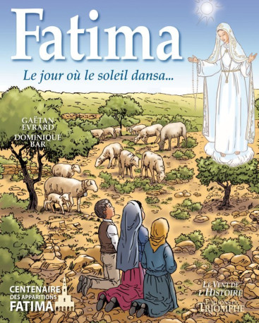 Fatima - Le jour où le soleil dansa - Gaëtan Evrard, Dominique BAR - TRIOMPHE