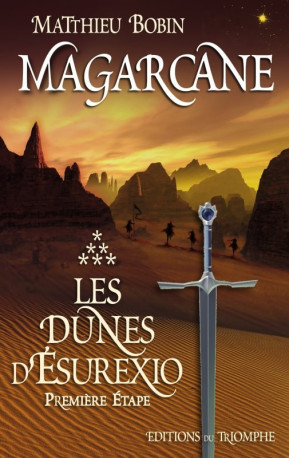 Magarcane tome 6 - Les dunes d'Ésurexio, première étape - Matthieu Bobin - TRIOMPHE