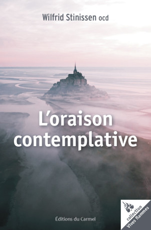 L'oraison contemplative - Wilfrid Stinissen - CARMEL