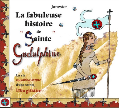 L'HISTOIRE EPOUSTOUFLANTE DE SAINTE GUDULPHINE -  Janester, Sr Nathalie Le Gac - CARMEL