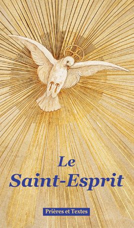 Le Saint Esprit, prières et textes -  Collectif - BENEDICTINES