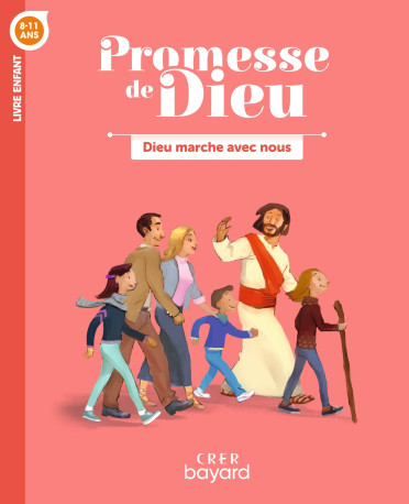 Promesse de Dieu - Dieu marche avec nous - Enfant - SERVICE DE LA CATÉCHÈSE DU DIOCÈSE DE LAVAL SERVICE DE LA CATÉCHÈSE DU DIOCÈSE DE LAVAL, Hervé Flores, DE NANTES SERVICE DIOCÉSAIN DE PASTORALE CATÉCHÉTIQUE, SERVICE DIOCÉSAIN DE CATÉCHÈSE DE VANNES SERV