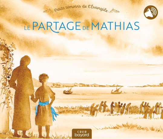 Le partage de Mathias - Christylle Faivre, Catherine Silve - CRER BAYARD