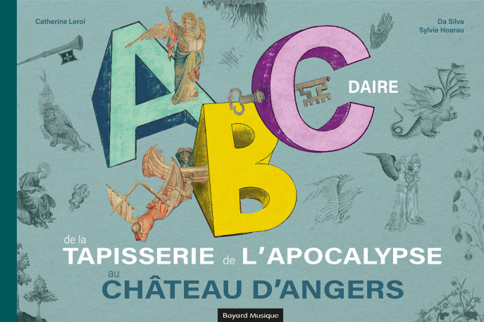 Abécédaire de la Tapisserie de l'Apocalypse au château d'Angers - Emmanuel Da Silva, Sylvie Hoarau, Catherine Leroi - CRER BAYARD