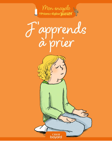 J'apprends à prier - Anne-Sophie du Bouetiez - CRER BAYARD