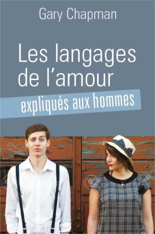 Les langages de l'amour expliqués aux hommes - GARY CHAPMAN - FAREL