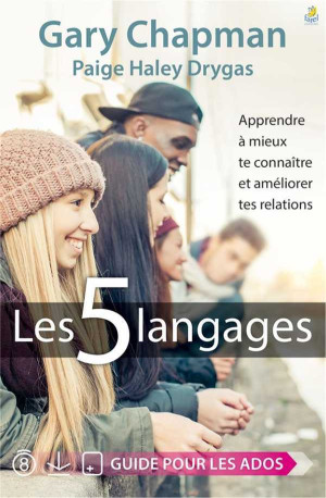 Les 5 langages - Guide pour les ados - GARY CHAPMAN, PAIGE HALEY DRYGAS - FAREL