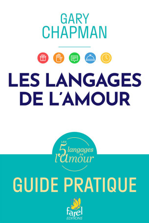 Les 5 langages de l'amour, guide pratique - GARY CHAPMAN - FAREL