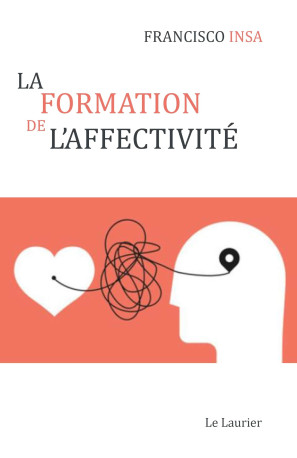 La formation de l'affectivité - Francisco Insa - LAURIER