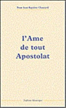 L'Âme de tout apostolat - Jean-Baptiste CHAUTARD - TRA MONASTIQUES