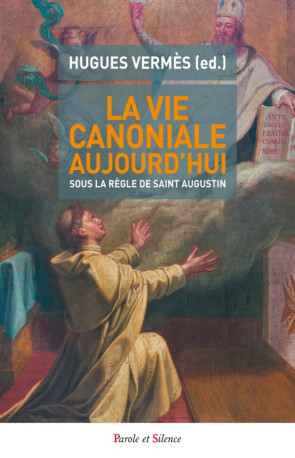 La vie canoniale aujourd'hui - Hugues Vermes - PAROLE SILENCE