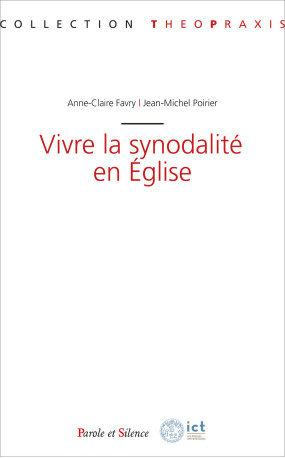 Vivre la synodalité en Eglise -  Favry anne-claire, Anne-Claire Favry, Jean-Michel Poirier - PAROLE SILENCE