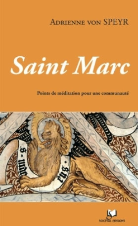 L'évangile de saint Marc, un commentaire inédit - Adrienne Speyr - ARTEGE