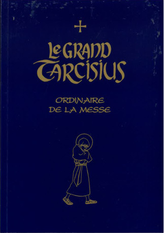 Le Grand Tarcisius : Ordinaire de la Messe -  Choeur des moines de Fontgombault , Joëlle D'Abbadie,  moines de Fontgombault  - PETRUS A STELLA