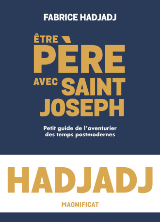 Etre père avec Saint Joseph - Fabrice Hadjadj - MAGNIFICAT