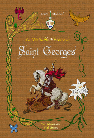 La véritable histoire de saint Georges - Mauricette Vial-Andru - FILVMENA