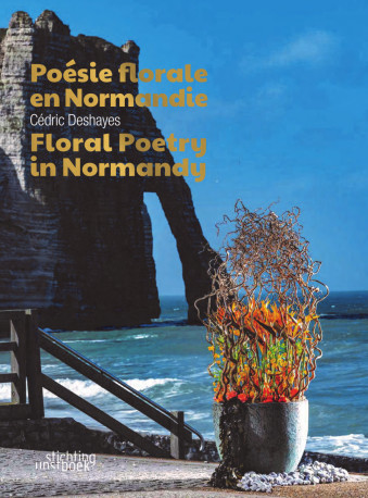 Poésie florale en Normandie - Cédric Deshayes, Jean François Lange - STICHTING