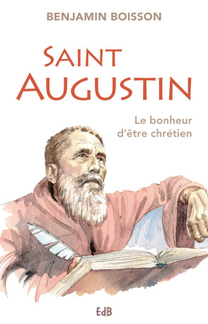 Saint Augustin - Benjamin Boisson - BEATITUDES