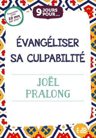 Évangéliser sa culpabilité - JOEL PRALONG - BEATITUDES