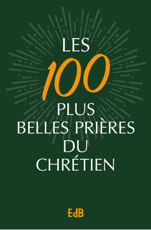 LES 100 PLUS BELLES PRIERES DU CHRETIEN - VERSION POCHE -  Sr Geneviève,  Sr Geneviève de l’Immaculée,  SR GENEVIEVE DE L IM - BEATITUDES