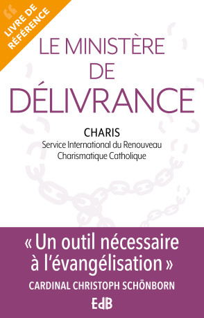 Le ministère de délivrance (Nouvelle édition) -  ,  Cardinal Schonborn, Cathy Brenti - BEATITUDES