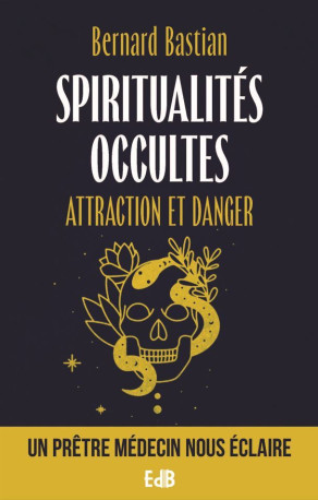 Spiritualités occultes  - Bernard Bastian - BEATITUDES