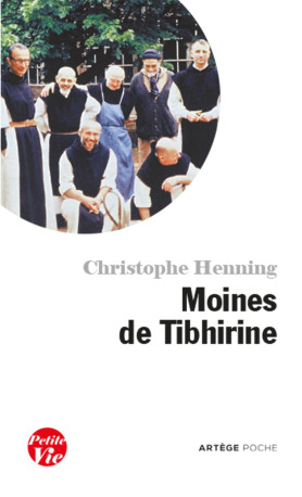 Petite vie des moines de Tibhirine - Christophe Henning - ARTEGE