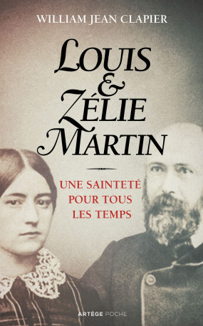 Louis et Zélie Martin - Jean Clapier, Pierre Descouvemont - ARTEGE