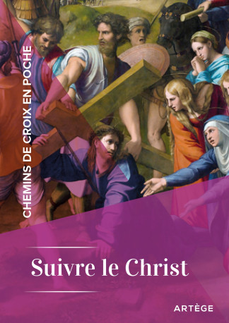 Chemins de croix en poche - Suivre le Christ - Cédric Chanot - ARTEGE