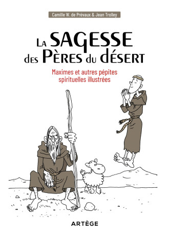 La sagesse des Pères du désert - Camille W. de Prévaux, Jean Trolley - ARTEGE