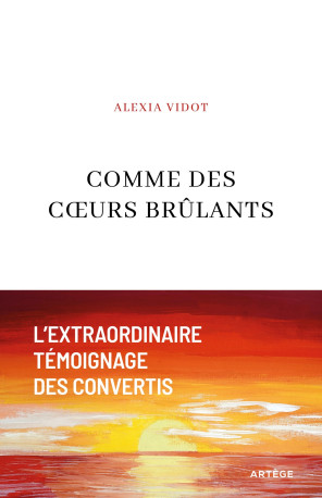 Comme des coeurs brûlants - Elise du Verdier, Alexia Vidot, François Esperet - ARTEGE