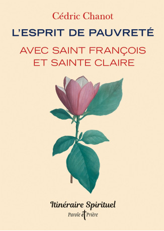 L'esprit de pauvreté avec saint François et sainte Claire - Cédric Chanot - ARTEGE