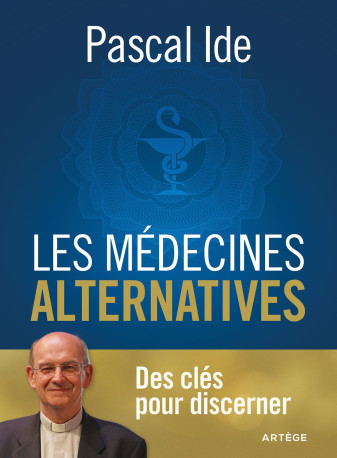 Les médecines alternatives - Pascal IDE - ARTEGE